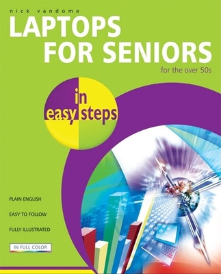 Laptops for Seniors in Easy Steps: For the Over-50s - Vandome, Nick