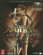 Lara Croft Tomb Raider Anniversary (360 & Ps2): Prima Official Game Guide