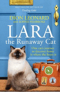 Lara The Runaway Cat: One Cat's Journey to Discover Home is Where the Heart is