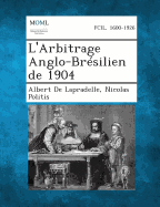 L'Arbitrage Anglo-Bresilien de 1904