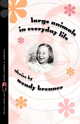 Large Animals in Everyday Life: Stories - Brenner, Wendy