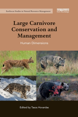 Large Carnivore Conservation and Management: Human Dimensions - Hovardas, Tasos (Editor)