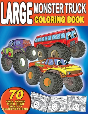 Large Monster Truck Coloring Book: For Boys and Girls Who Love Monster Truck - Kids Ages 3-5 and 4-8 (70 Full Coloring Pages) - Mayer, Kiddie