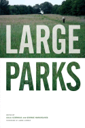 Large Parks - Czerniak, Julia (Editor), and Hargreaves, George (Editor), and Corner, James (Foreword by)
