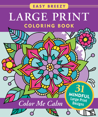 Large Print Coloring Book - Color Me Calm - 50 Big and Simple Designs - Peter Pauper Press Inc (Creator)