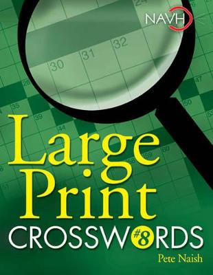 Large Print Crosswords #8 - Naish, Pete