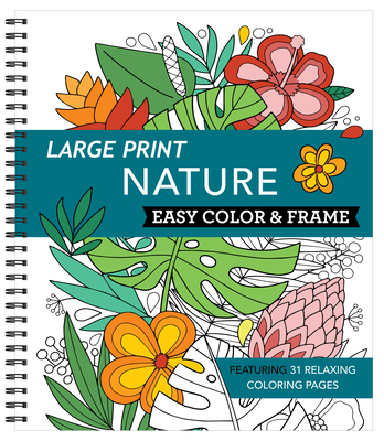 Large Print Easy Color & Frame - Nature (Adult Coloring Book) - New Seasons, and Publications International Ltd