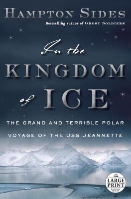 Large Print: In The Kingdom Of Ice - Sides, Hampton