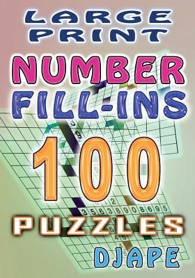 Large Print Number Fill-Ins: 100 Puzzles - Djape