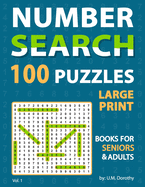 Large Print Number Search Books For Seniors: Fantastic 100 Number Find Puzzles in 20 Point Font Brain Games For Seniors And Adults Vol. 1