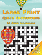 Large Print Quick Crosswords: 80 Quick Crosswords: Full of Fun Puzzles! Minimum Font Size 16pt (UK Edition)
