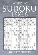Large Print Sudoku 16x16 - 100 Easy Puzzles: Sudoku Variant Puzzle Book for Adults
