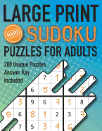 Large Print Sudoku Puzzles For Adults Hard 200 Unique Puzzles Answer Key Included: Challenging 9x9 Larger Oversized Grids with Wide Margins for Adults and Seniors that Enjoy Activity Books