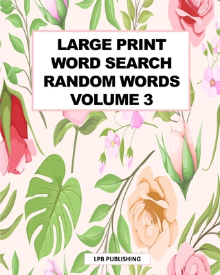 Large Print Word Search: Random Words Volume 3 - Publishing, Lpb