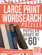 Large Print Wordsearches Puzzles Popular Books of the 60s: Giant Print Word Searches for Adults & Seniors