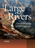 Large Rivers: Geomorphology and Management - Gupta, Avijit (Editor)