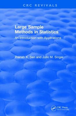 Large Sample Methods in Statistics (1994): An Introduction with Applications - Sen, Pranab K., and Singer, Julio M.
