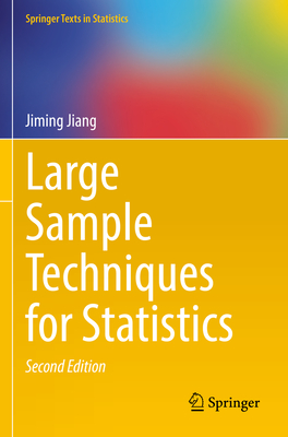 Large Sample Techniques for Statistics - Jiang, Jiming