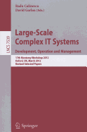 Large-Scale Complex IT Systems. Development, Operation and Management: 17th Monterey Workshop 2012, Oxford, UK, March 19-21, 2012, Revised Selected Papers