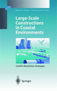 Large-Scale Constructions in Coastal Environments: Conflict Resolution Strategies First International Symposium April 1997, Norderney Island, Germany