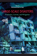 Large-Scale Disasters: Prediction, Control, and Mitigation - Gad-El-Hak, Mohamed (Editor)