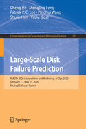 Large-Scale Disk Failure Prediction: Pakdd 2020 Competition and Workshop, AI Ops 2020, February 7 - May 15, 2020, Revised Selected Papers