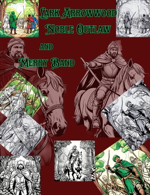 Lark Arrowwood The Noble Outlaw: and Merry Band - Pruitt-Fletcher, Cheryl