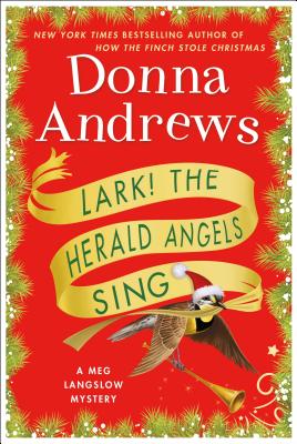 Lark! the Herald Angels Sing: A Meg Langslow Mystery - Andrews, Donna