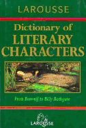 Larousse Dictionary Literary Char - Goring, Rosemary (Editor)