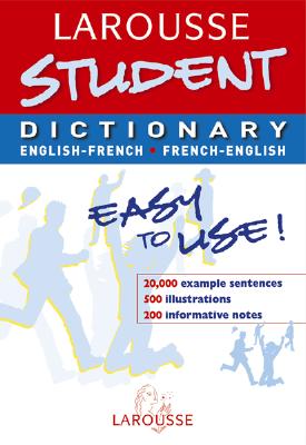 Larousse Student Dictionary: French-English / English-French - Larousse Editorial (Editor), and Larousse (Editor)