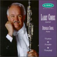 Larry Combs Plays Brahms, Scriabin, Prokofieff - Deborah Sobol (piano); Larry Combs (clarinet)