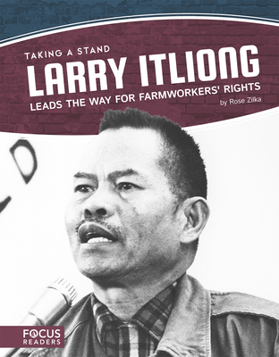 Larry Itliong Leads the Way for Farmworkers' Rights - Zilka, Rose