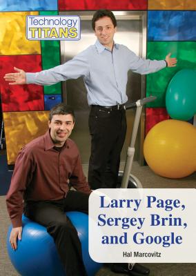Larry Page, Sergey Brin, and Google - Marcovitz, Hal