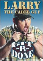 Larry the Cable Guy: Git-R-Done - Michael Drumm