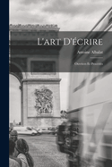 L'art D'crire: Ouvriers Et Procds