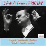 L'Art de Ferenc Fricsay: Mozart, Tchaikovski, Brahms
