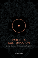 L'Art de la Contemplation: Le Doux Chemin vers la Pl?nitude et la Prosp?rit?