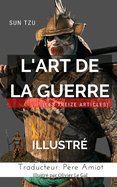 L'ART DE LA GUERRE (les treize articles): Illustr?