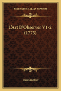 L'Art D'Observer V1-2 (1775)