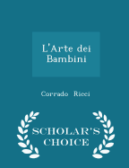 L'Arte Dei Bambini - Scholar's Choice Edition