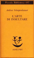 L'Arte Di Insultare - Arthur Schopenhauer