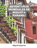 Las Adventuras Mundiales de Miguiita Panama!