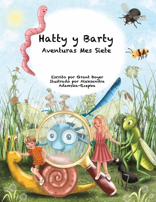 Las Aventuras de Hatty y Barty Mes Siete - Rzepka, Aleksandra Adamska (Illustrator), and Artola, Auxiliadora Lopez (Translated by), and Boyer, Grant Jonathan