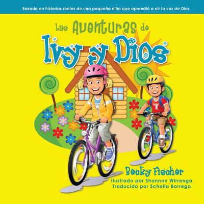 Las Aventuras de Ivy y Dios - Wirrenga, Shannon (Illustrator), and Borrego, Scheila (Translated by), and Fischer, Becky