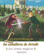 Las aventuras de los caballeros de Artaki: Las armas mgicas