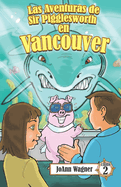 Las aventuras de Sir Pigglesworth en Vancouver: El increble cerdo volador se dirige a Canad! [Libro ilustrado para nios de 5 a 10 aos]