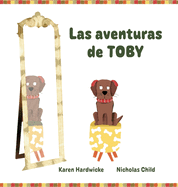 Las aventuras de TOBY: cmo un cachorro travieso descubre despus de algunas aventuras, que le gustan sus audfonos