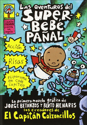 Las Aventuras del Superbebe Panal (the Adventures of Super Diaper Baby) - Pilkey, Dav, and Pilkey, Dav (Illustrator)