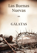 Las Buenas Nuevas en Glatas: en Letra Grande, 1888 Reexaminado, el mismo autor de El Pacto Eterno, Carta a los Romanos, Cristo y su Justicia y Lecciones sobre la Fe.