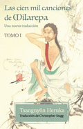 Las cien mil canciones de Milarepa - Tomo 1: Una nueva traducci?n